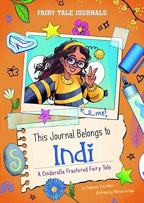 This Journal Belongs To Indi: A Cinderella Fractured Fairy Tale-..