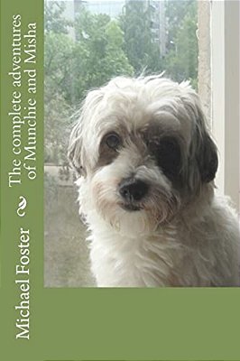 The Complete Adventures Of Munchie And Misha-..