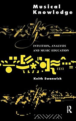 Musical Knowledge: Intuition, Analysis And Music Education-..