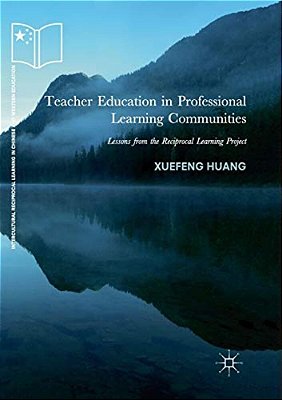 Teacher Education In Professional Learning Communities: Lessons From The Reciprocal Learning Project-..