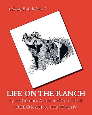 Life On The Ranch: By A Montana Artist On Rock Creek-..