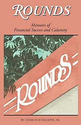 Rounds- Memoirs Of Financial Success And Calamity-..