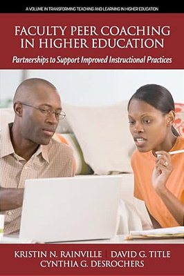 Faculty Peer Coaching In Higher Education: Partnerships To Support Improved Instructional Practices-..