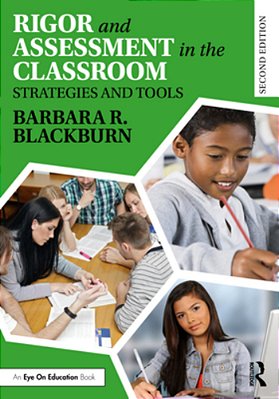 Rigor And Assessment In The Classroom: Strategies And Tools-..
