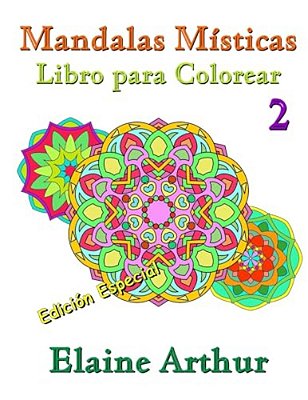 Mandalas Misticas Libro Para Colorear No. 2 Edicion Especial-..