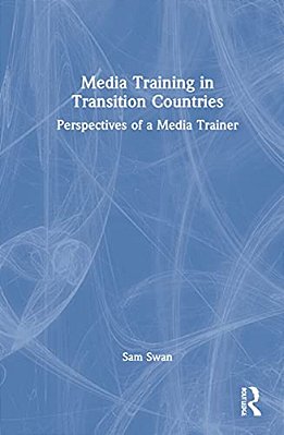 Media Training In Transition Countries: Perspectives Of A Media Trainer-..