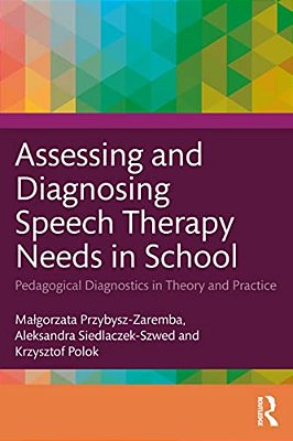 Assessing And Diagnosing Speech Therapy Needs In School: Pedagogical Diagnostics In Theory And Practice-..