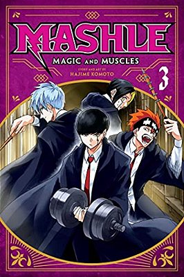 Mashle: Magic And Muscles, Vol. 3: Mash Burnedead And The Masked Magic User-..