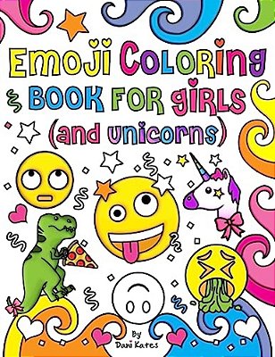 Emoji Coloring Book For Girls And Unicorns: New Emojis, Silly Faces, Inspirational Quotes, Cute Animals, 40 Pages Of Fun Girl Emoji Coloring Activity-..