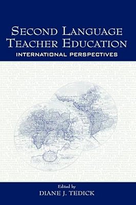 Second Language Teacher Education: International Perspectives-..