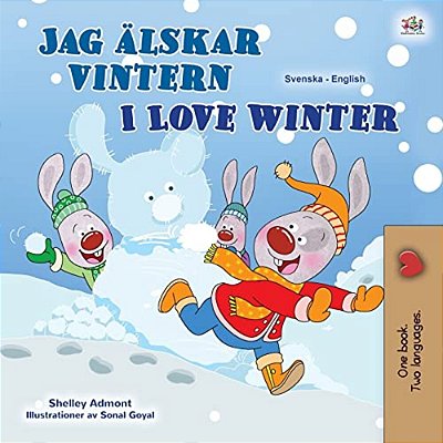 I Love Winter (Swedish English Bilingual Book For Kids)-..