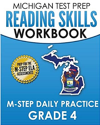 Michigan Test Prep Reading Skills Workbook M-Step Daily Practice Grade 4: Preparation For The M-Step English Language Arts Assessments-..
