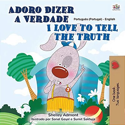 I Love To Tell The Truth (Portuguese English Bilingual Children's Book - Portugal): European Portuguese-..