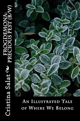 Frogdemona: Precious Pest (B/W): An Illustrated Tale Of Where We Belong-..