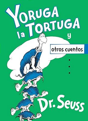 Yoruga La Tortuga Y Otros Cuentos (Yertle The Turtle And Other Stories Spanish Edition)-..