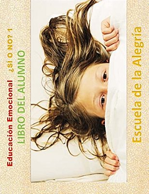 Educacion Emocional - Si O No 1 - Libro Del Alumno: Educamos Para La Vida-..