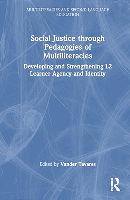 Social Justice Through Pedagogies Of Multiliteracies: Developing And Strengthening L2 Learner Agency And Identity-..