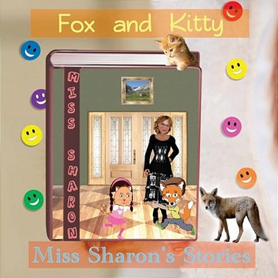 Fox And Kitty: Miss Sharon's Stories-..