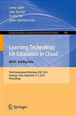Learning Technology For Education In Cloud - Mooc And Big Data: Third International Workshop, Ltec 2014, Santiago, Chile, September 2-5, 2014. Proceed-..