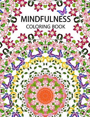 Mindfulness Coloring Book: The Best Collection Of Mandala Coloring Book (Anti Stress Coloring Book For Adults, Coloring Pages For Adults)-..