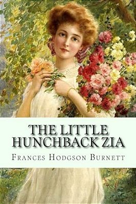 The Little Hunchback Zia Frances Hodgson Burnett-..