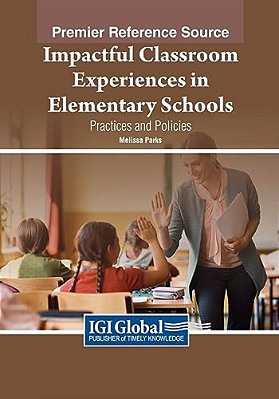 Impactful Classroom Experiences In Elementary Schools: Practices And Policies-..