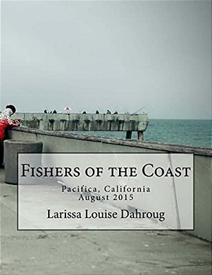 Fishers Of The Coast: Pacifica, California, August 2015-..