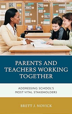 Parents And Teachers Working Together: Addressing School's Most Vital Stakeholders-..