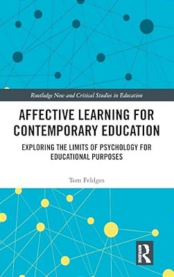 Affective Learning For Contemporary Education: Exploring The Limits Of Psychology For Educational Purposes-..
