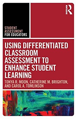 Using Differentiated Classroom Assessment To Enhance Student Learning-..