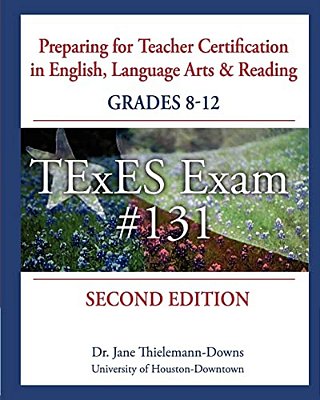 Preparing For Teacher Certification In English, Language Arts & Reading: Grades 8-12, Second Edition: For Texes Exam #131-..