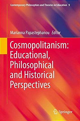Cosmopolitanism: Educational, Philosophical And Historical Perspectives-..