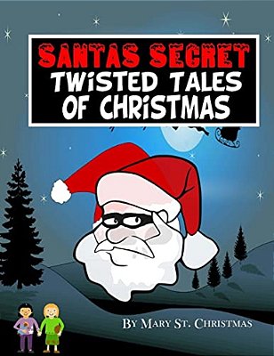 Santa's Secret Twisted Tales Of Christmas-..