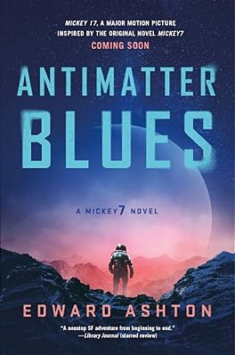 Antimatter Blues: A Mickey7 Novel-..