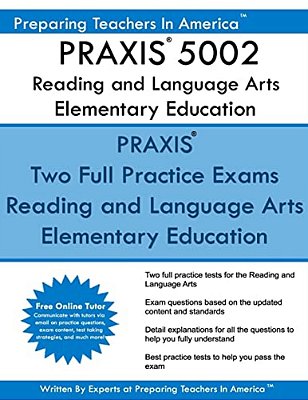 Praxis 5002 Reading And Language Arts Elementary Education: Praxis II - Elementary Education Multiple Subjects Exam 5001-..