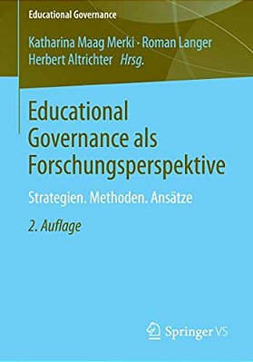 Educational Governance Als Forschungsperspektive: Strategien. Methoden. Ansätze-..