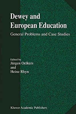 Dewey And European Education: General Problems And Case Studies-..