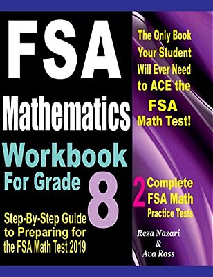 Fsa Mathematics Workbook For Grade 8: Step-By-step Guide To Preparing For The Fsa Math Test 2019-..