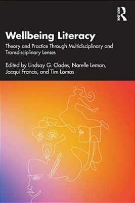Wellbeing Literacy: Theory And Practice Through Multidisciplinary And Transdisciplinary Lenses-..