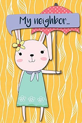 My Neighbor...: Adventures Of A Rabbit Girl With Umberella A What Happens Next Comic Activity Book For Artists-..