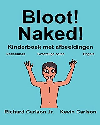 Bloot! Naked!: Kinderboek Met Afbeeldingen Nederlands/Engels (Tweetalige Editie) (Www. Rich. Center)-..