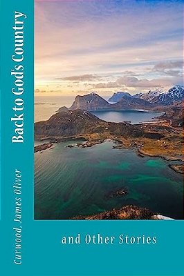 Back To God's Country: And Other Stories-..