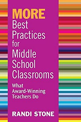 More Best Practices For Middle School Classrooms: What Award-Winning Teachers Do-..