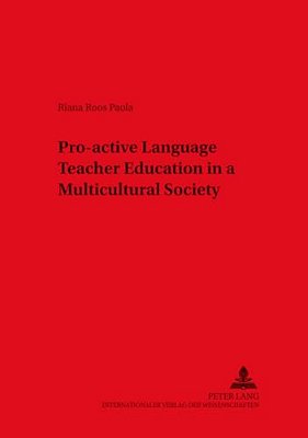 Pro-Active Language Teacher Education In A Multicultural Society-..