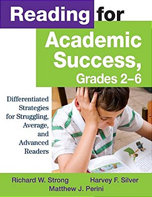 Reading For Academic Success, Grades 2-6: Differentiated Strategies For Struggling, Average, And Advanced Readers-..