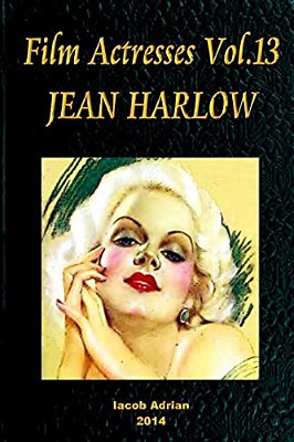 Film Actresses Vol.13 Jean Harlow: Part 1-..