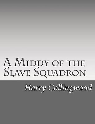 A Middy Of The Slave Squadron-..