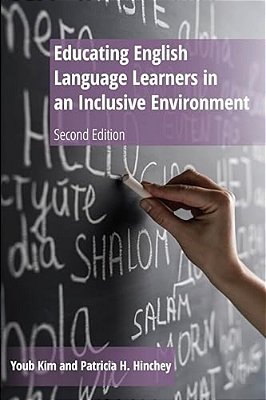 Educating English Language Learners In An Inclusive Environment: Second Edition-..
