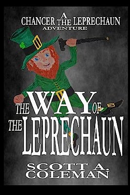 The Way Of The Leprechaun: A Chancer The Leprechaun Adventure-..