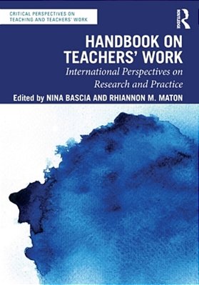 Handbook On Teachers' Work: International Perspectives On Research And Practice-..